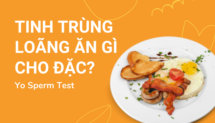 tinh trùng loãng ăn gì cho đặc