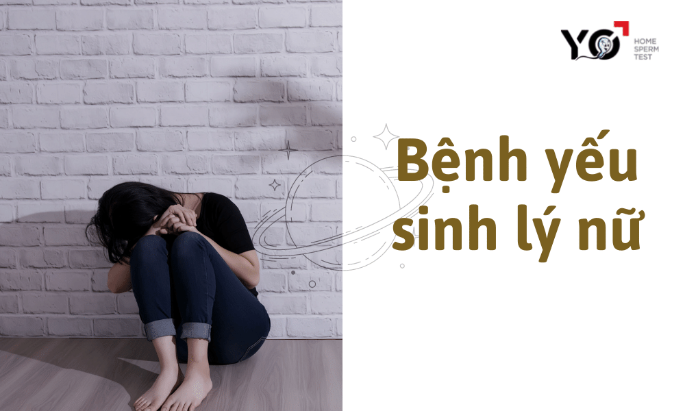 Yếu sinh lý nữ là như thế nào?