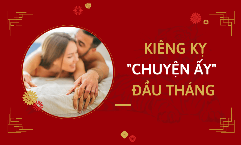 có nên kiêng quan hệ ngày mùng 1