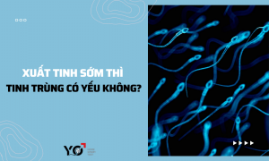 Xuất tinh sớm thì tinh trùng có yếu không?