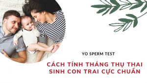 Cách tính tháng thụ thai sinh con trai