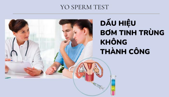 dấu hiệu bơm tinh trùng không thành công