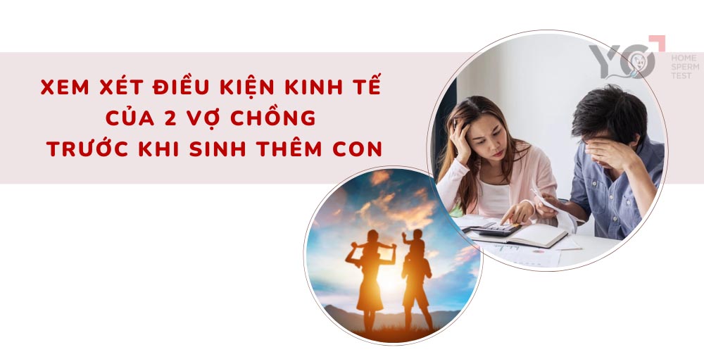 Kinh tế là vấn đề quan trọng bạn cần xem xét trước khi muốn sinh thêm con