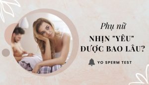 Phụ nữ nhịn yêu được bao lâu?