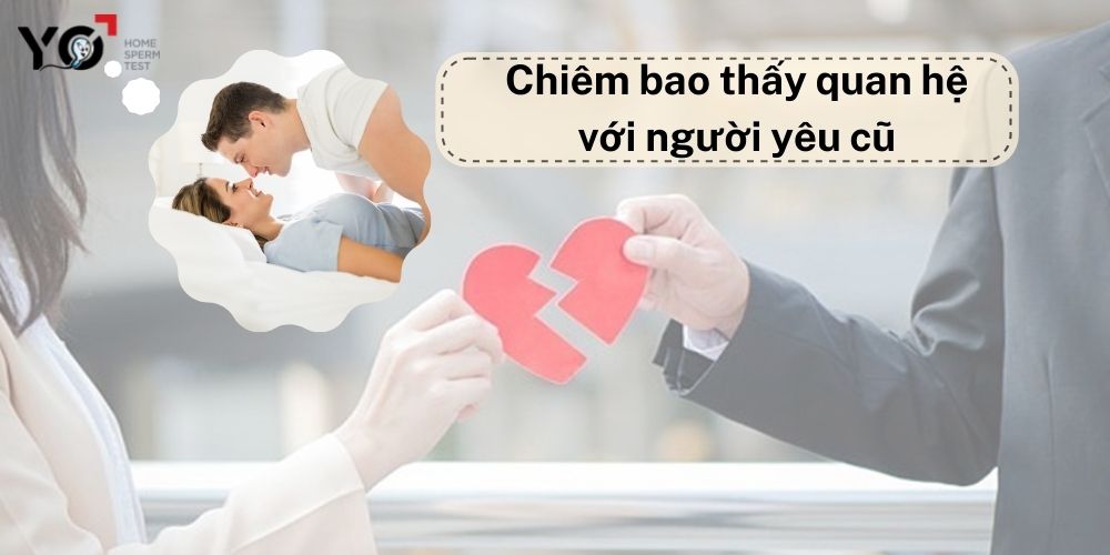 Mơ thấy quan hệ với người yêu cũ chứng tỏ bạn còn nuối tiếc quá khứ 