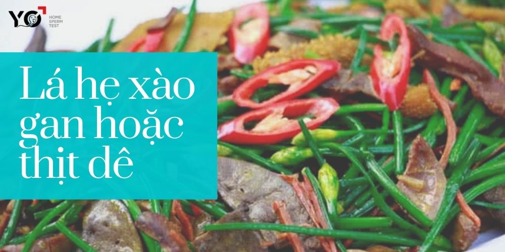 Lá hẹ xào gan hoặc thịt dê tăng cường sức khỏe sinh lý