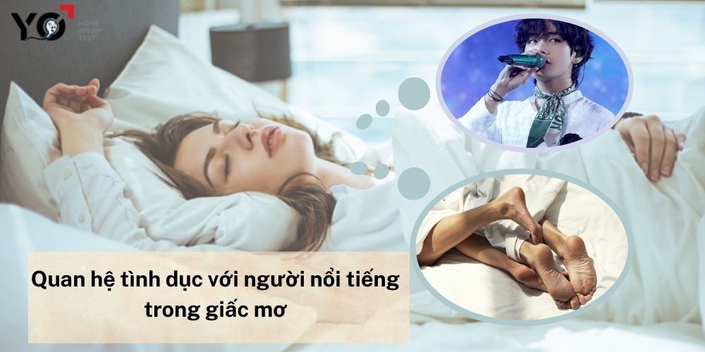 Mơ thấy làm tình với người nổi tiếng là do bạn quá hâm mộ họ