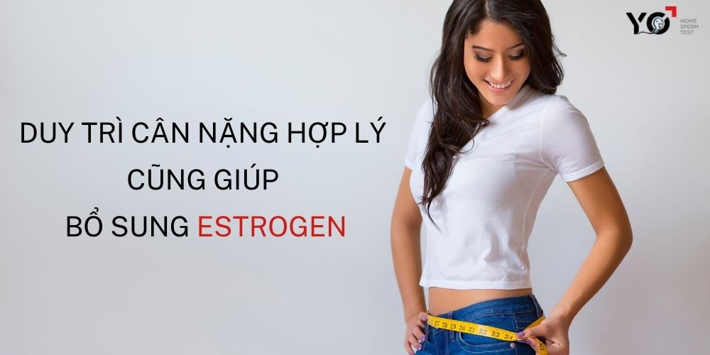 Duy trì cân nặng hợp lý để điều hòa Estrogen
