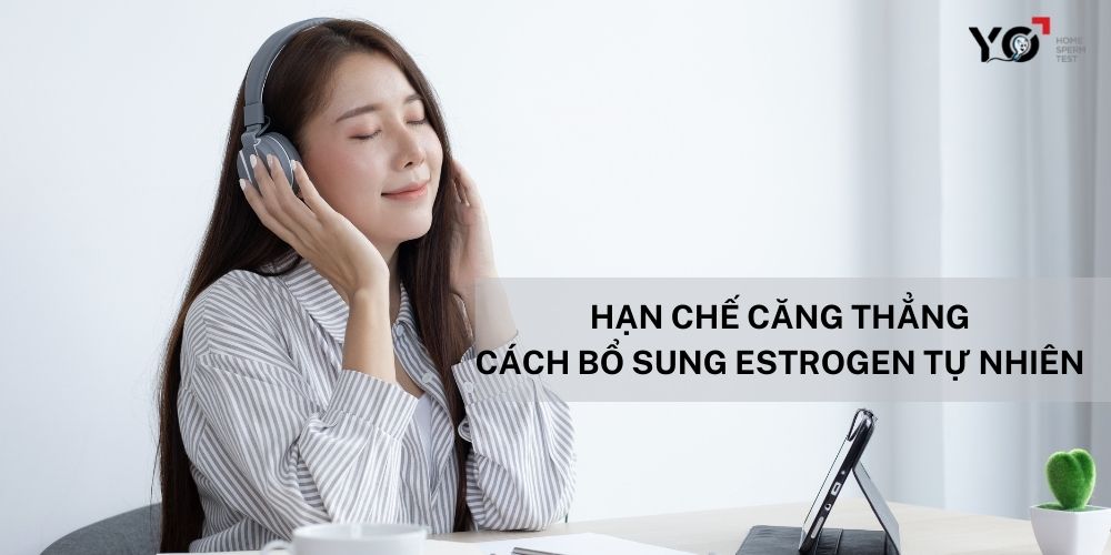 Bổ sung Estrogen bằng cách hạn chế căng thẳng