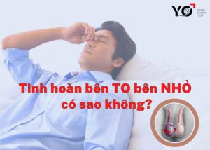 Tinh hoàn bên to bên nhỏ có sao không?