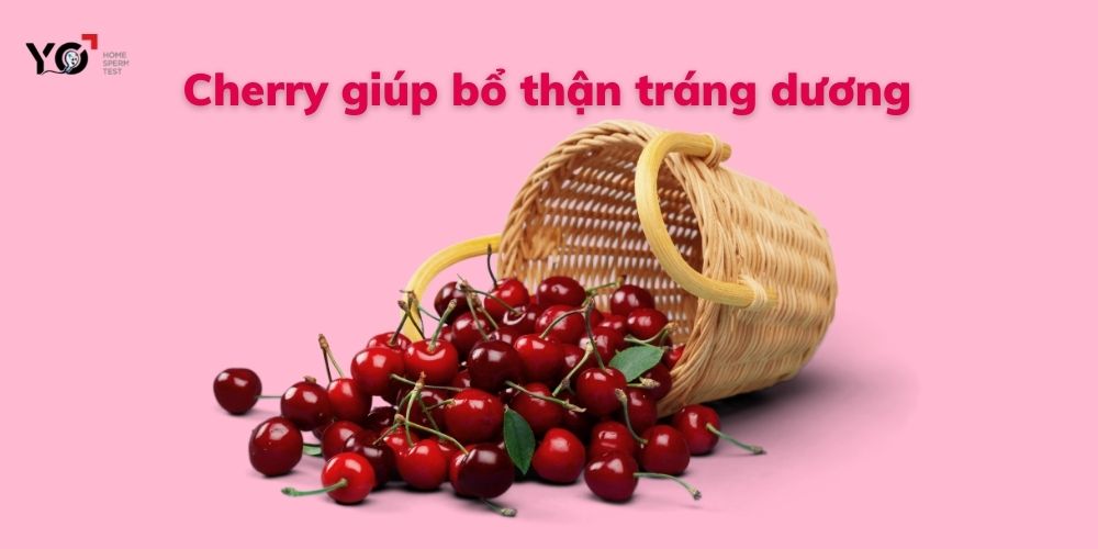 Quả chery giúp bổ thận tráng dương