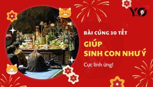 bài cúng ngày 30 tết giúp sinh con như ý muốn