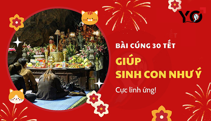bài cúng ngày 30 tết giúp sinh con như ý muốn