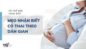 Mẹo nhận biết có thai theo dân gian có thể bạn chưa biết